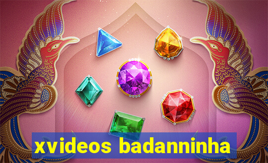 xvideos badanninha